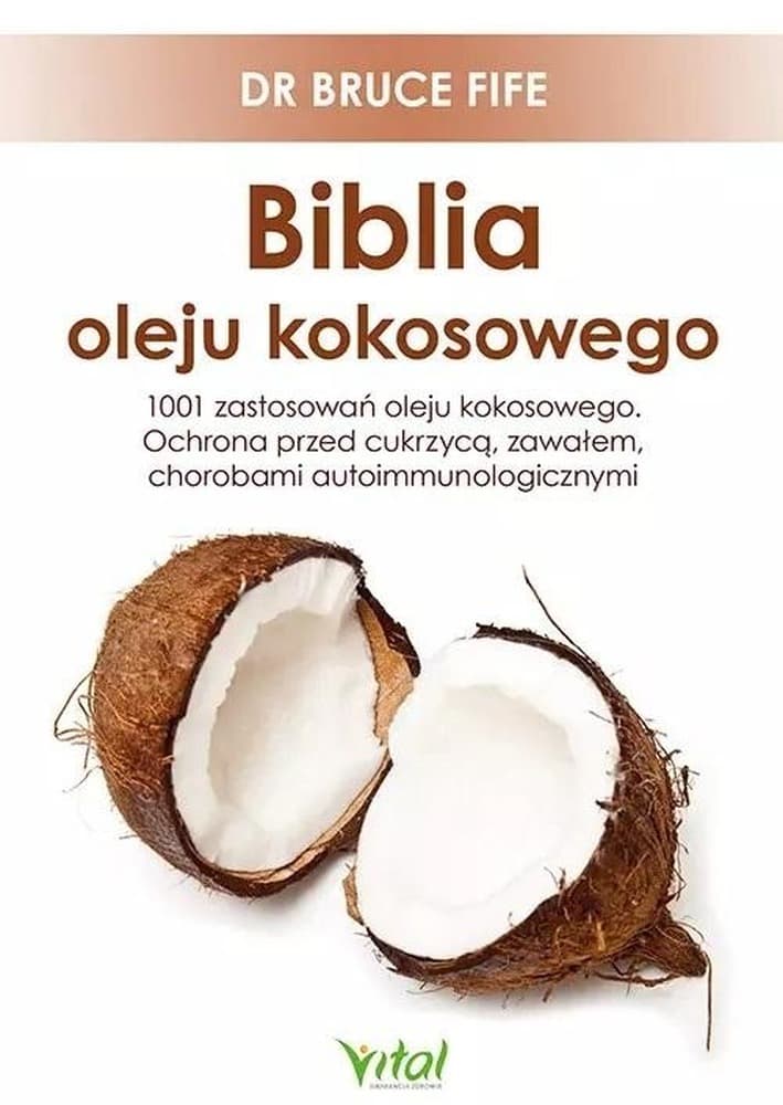 Olej Kokosowy Biblia - 1001 Zastosowań