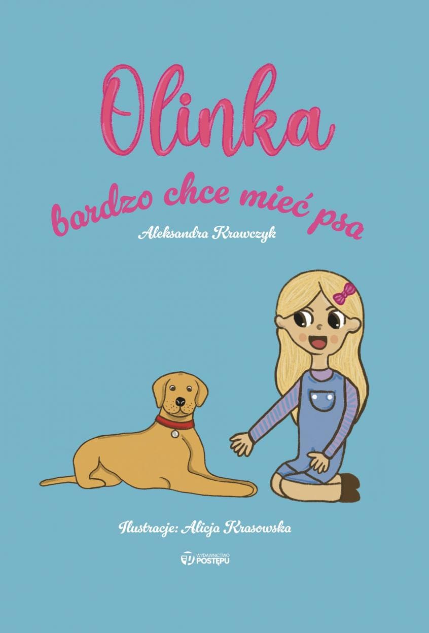 Olinka bardzo chce mieć psa - Aleksandra Krawczyk książka dla dzieci