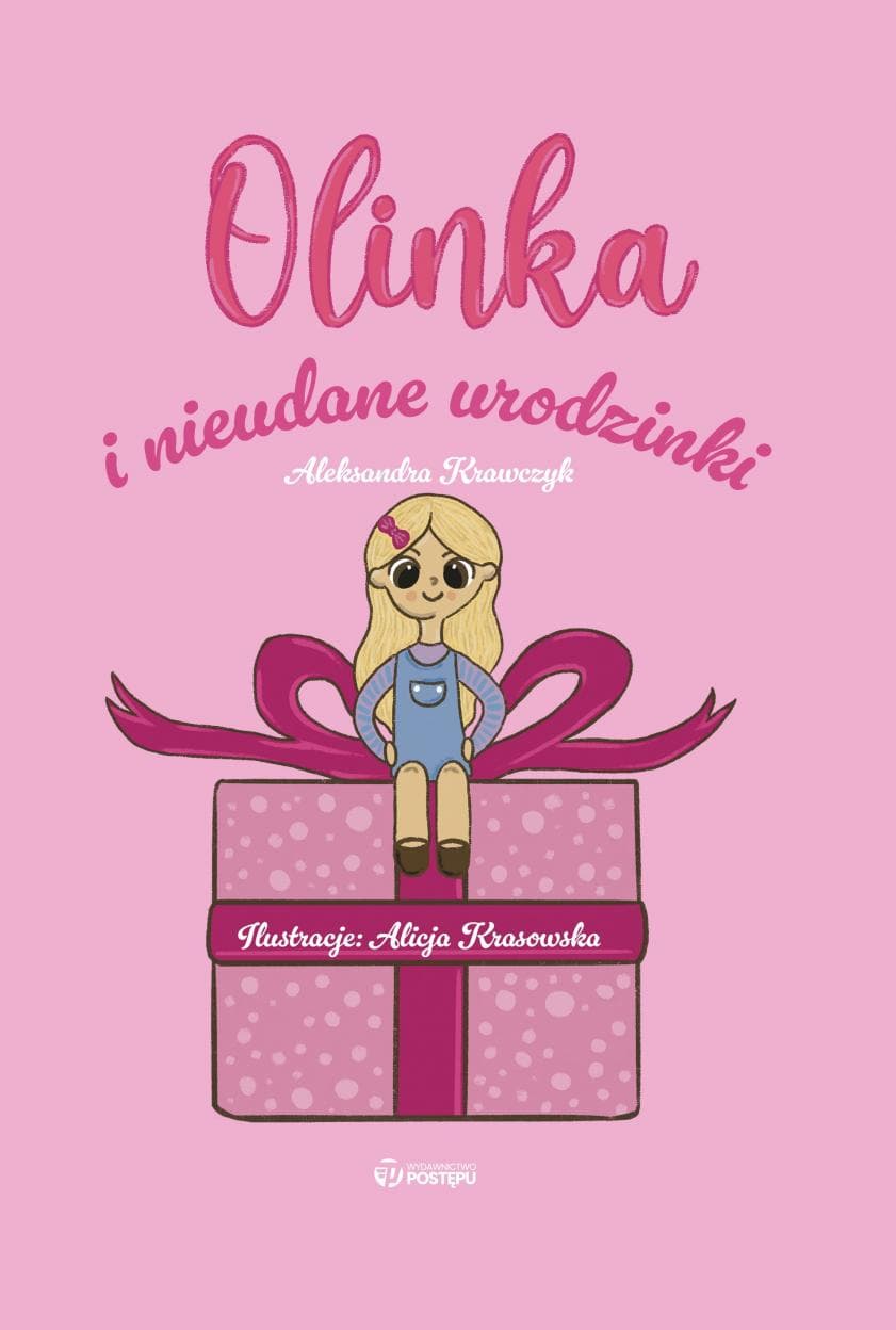 Olinka i nieudane urodziny - książka dla dzieci Aleksandra Krawczyk 32 strony