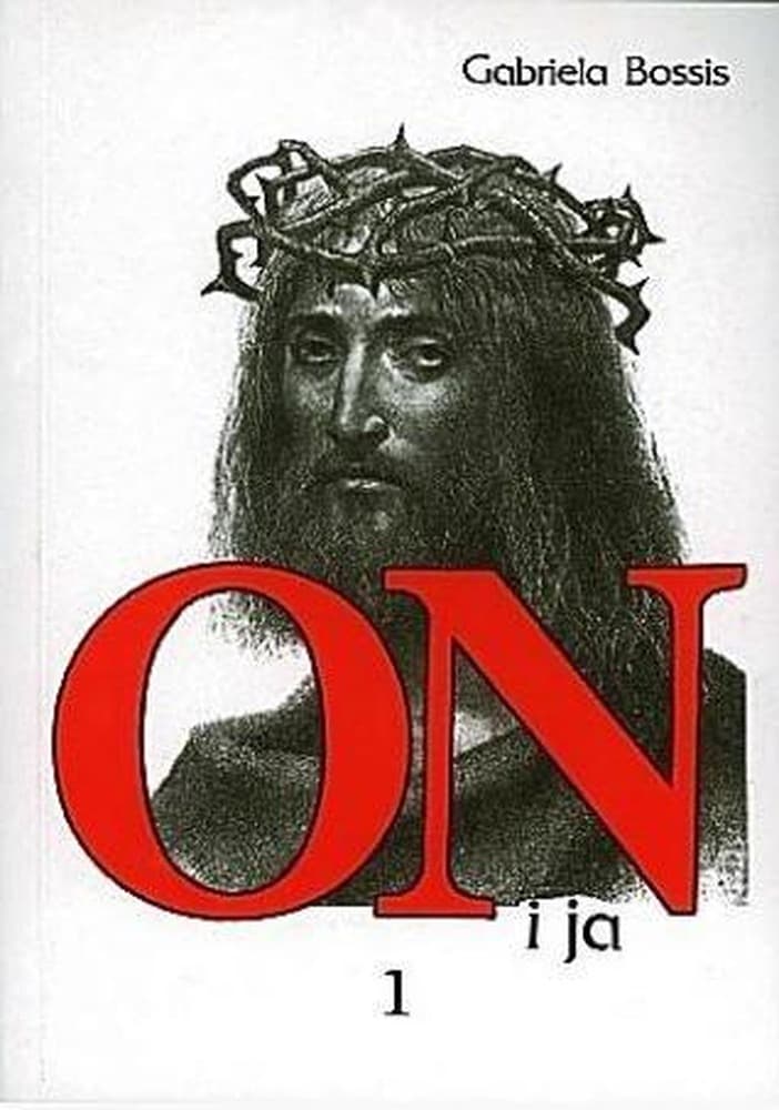 On i ja T. 1-3 - Gabriela Bossis - duchowy pamiętnik