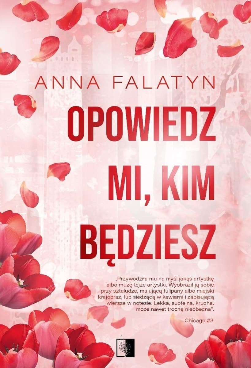 Opowiedz mi, kim będziesz. Chicago. Tom 3 - Powieść obyczajowa