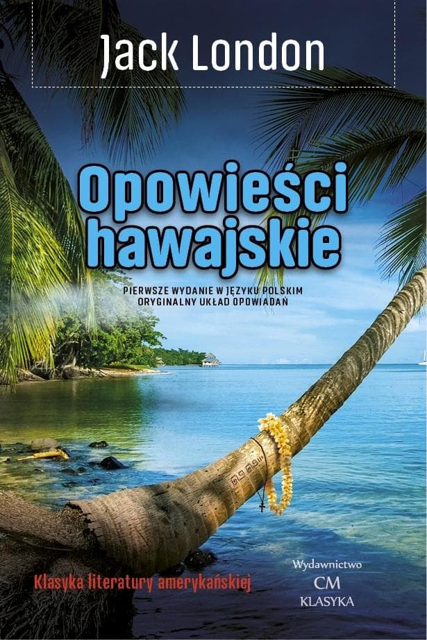 Opowieści hawajskie wydanie CM 2025 - Jack London
