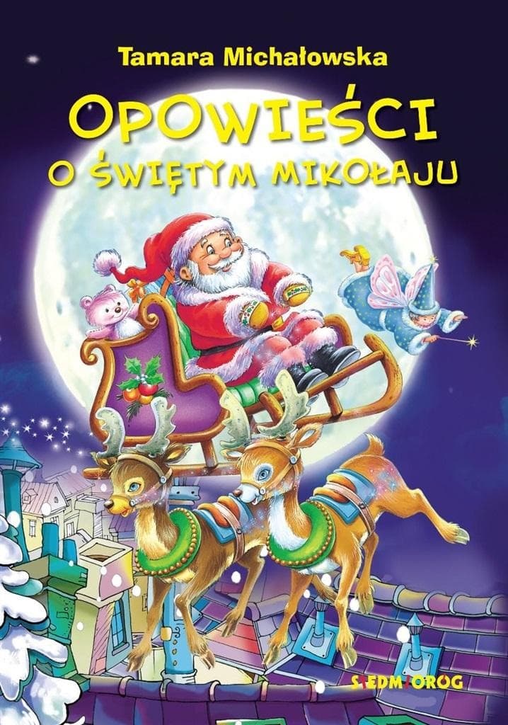 Opowieści o Świętym Mikołaju - Tamara Michałowska, twarda oprawa