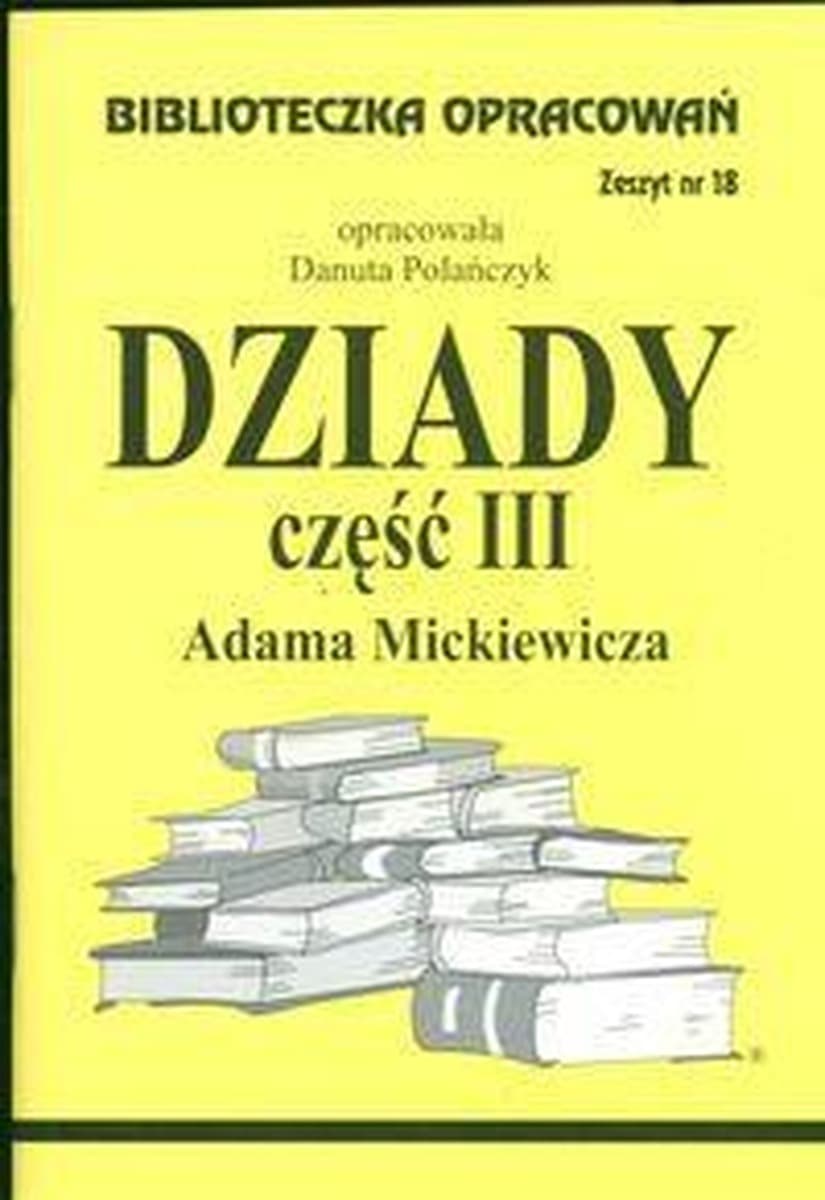 Opracowanie lektury szkolnej Dziady cz. III / Biblios