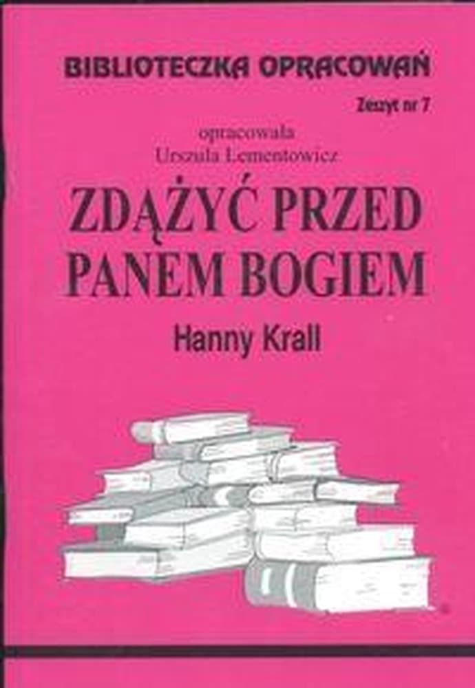 Opracowanie Lektury Szkolnej: Zdążyć przed Panem Bogiem - Streszczenie, Analiza, Interpretacja