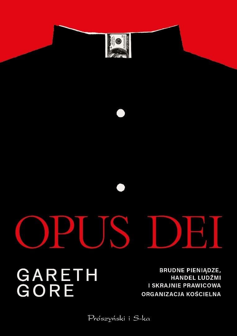 Opus Dei. Brudne pieniądze, handel ludźmi i... Gareth Gore 512 stron