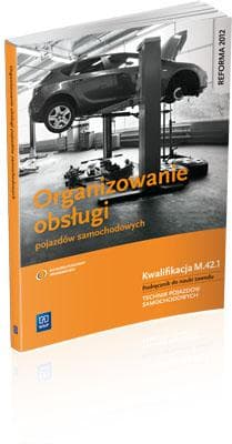 Podręcznik: Organizowanie obsługi pojazdów samochodowych Kwalifikacja M.42.1