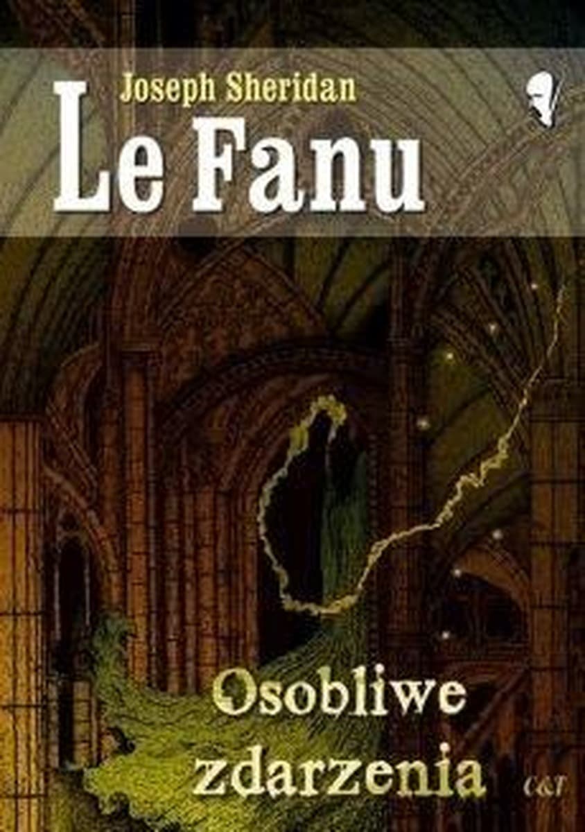 Osobliwe zdarzenia - zbiór opowiadań grozy Joseph Sheridan Le Fanu