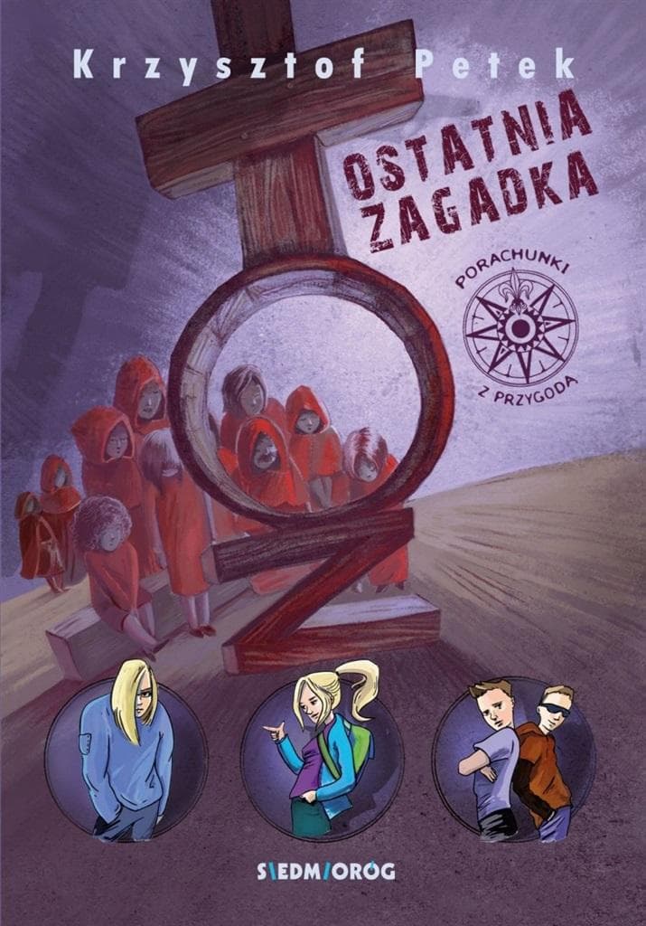 Ostatnia zagadka - Krzysztof Petek powieść dla młodzieży
