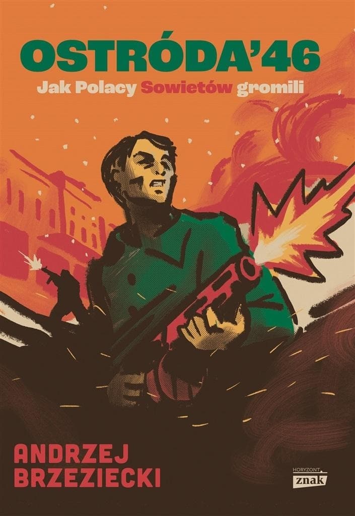 Ostróda '46. Jak Polacy Sowietów gromili - biografia
