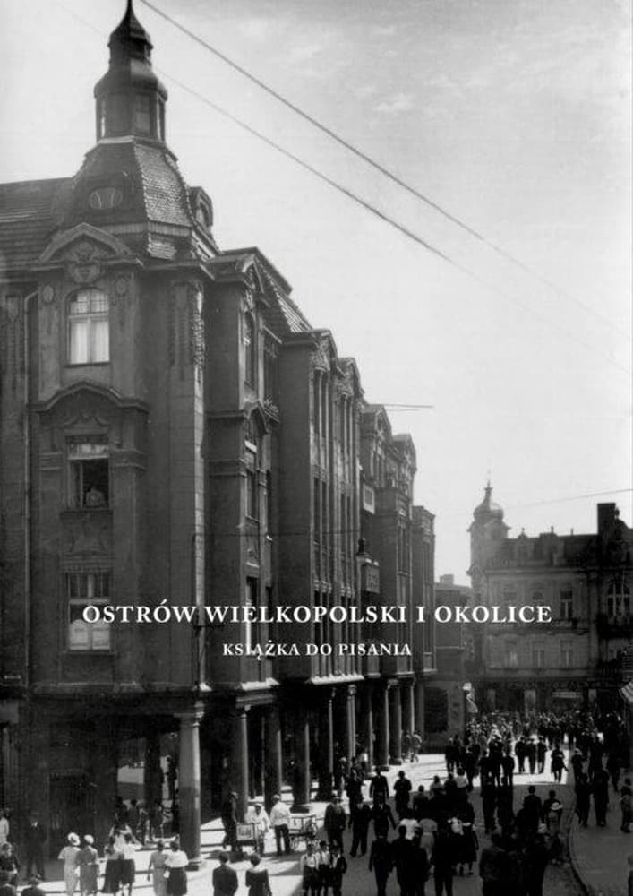 Ostrów Wielkopolski - Książka o historii miasta Witolda Banacha