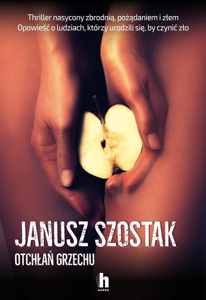 Otchłań grzechu - Powieść kryminalna Janusza Szostaka