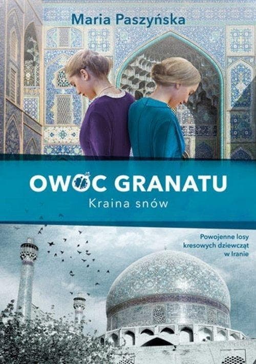 Maria Paszyńska - Owoc Granatu. Kraina Snów - powieść