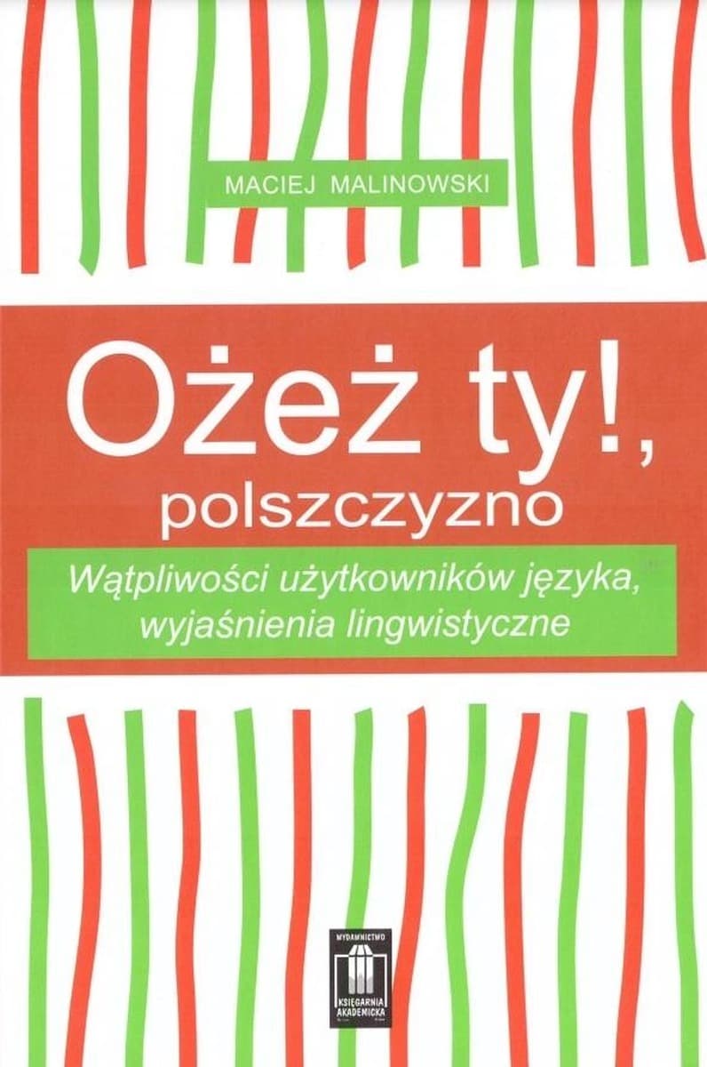 Ożeż ty!, polszczyzno - wątpliwości użytkowników języka, wyjaśnienia lingwistyczne