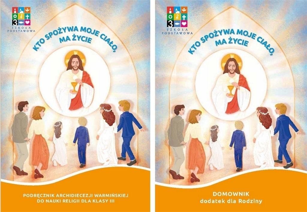 Pakiet Religia Kto spożywa moje Ciało ma życie Podręcznik cz. 1 cz. 2 Domownik dla klasy III dla szkoły podstawowej