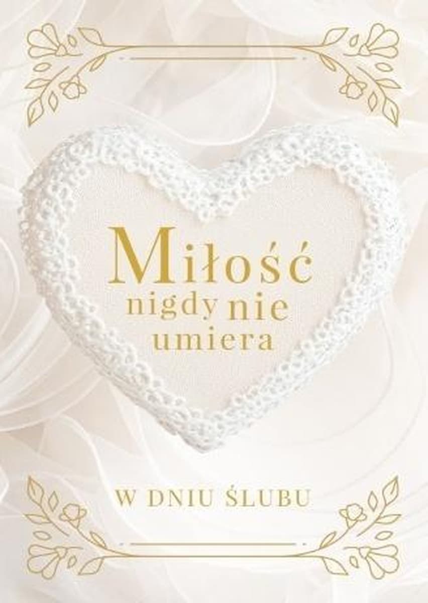 Pamiątka ślubna Miłość nigdy nie umiera - U. Haśkiewicz