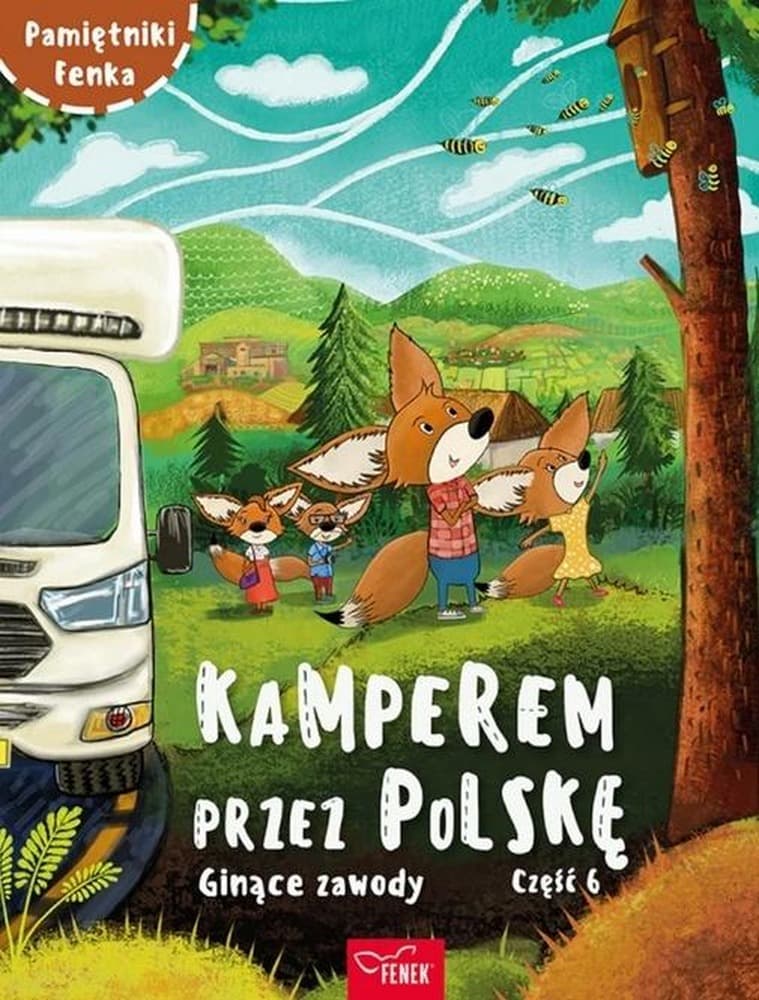 Pamiętniki Fenka Kamperem przez Polskę część 6 Anna Jurczyńska