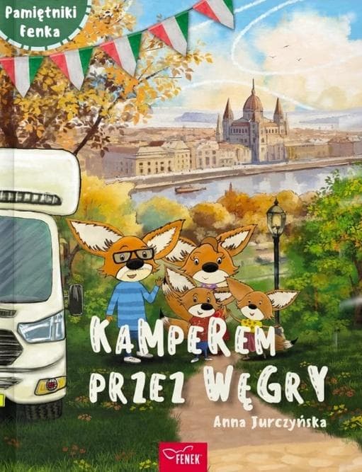 Pamiętniki Fenka Kamperem przez Węgry Anna Jurczyńska