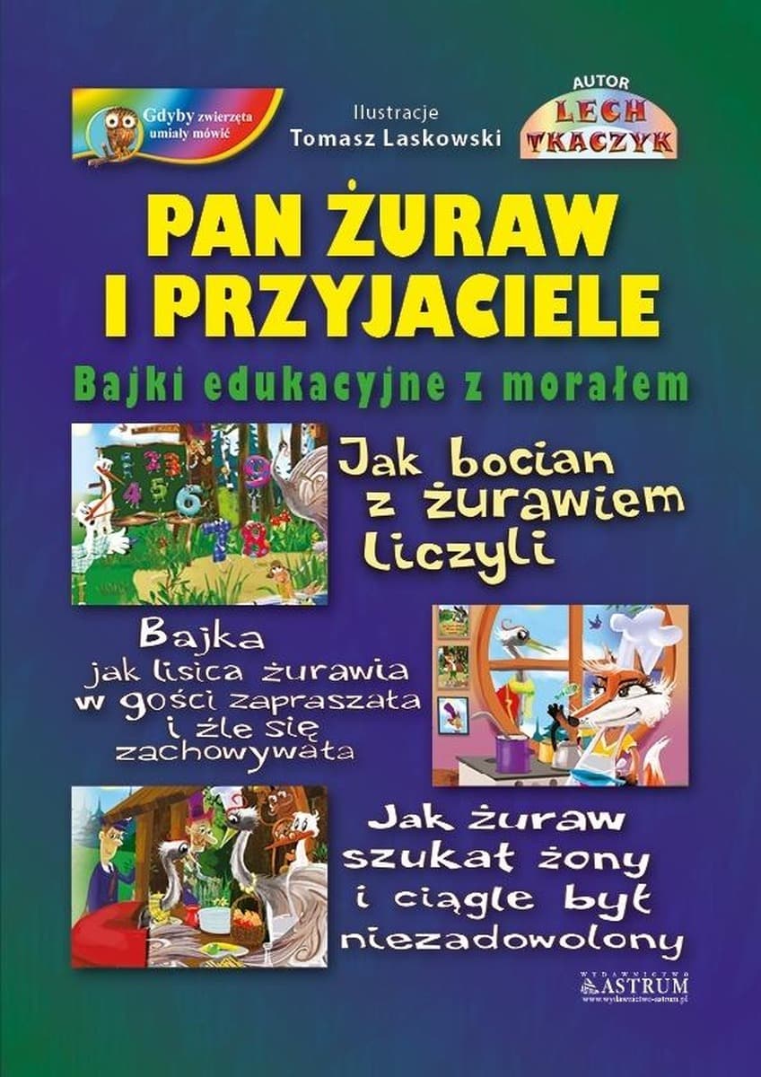 Pan Żuraw i przyjaciele Bajki edukacyjne - Lech Tkaczyk