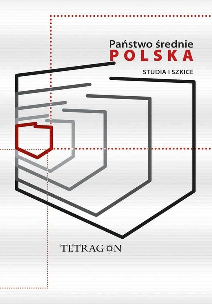 Panstwo Srednie Polska Studia I Szkice Tom 1