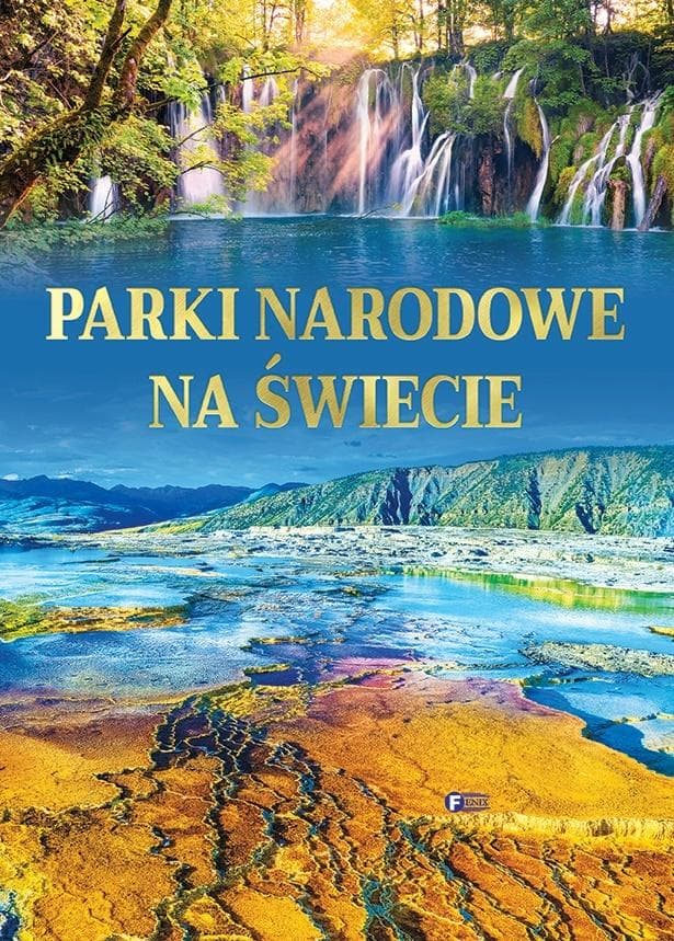 Parki narodowe świata - praca zbiorowa