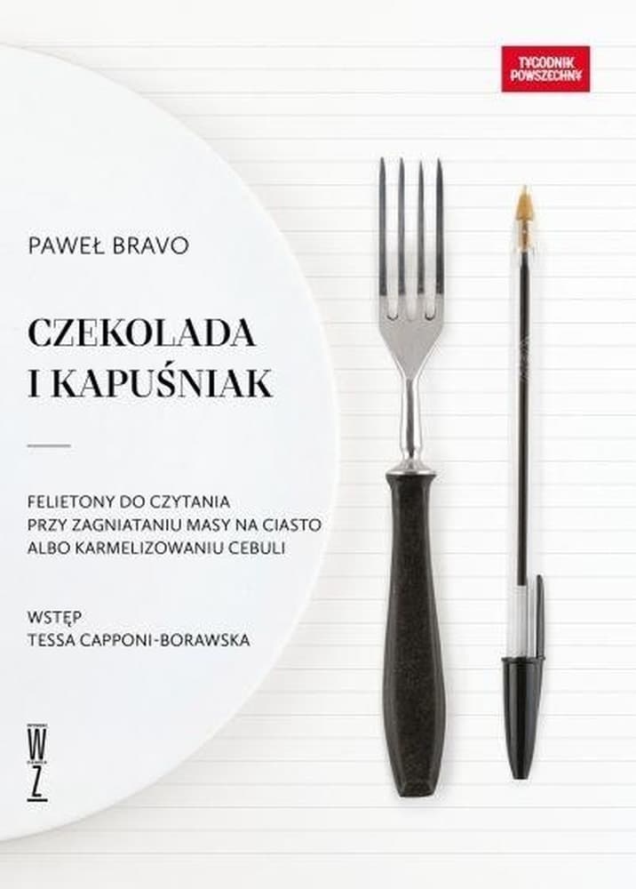Paweł Bravo - Czekolada i kapuśniak - felietony do czytania