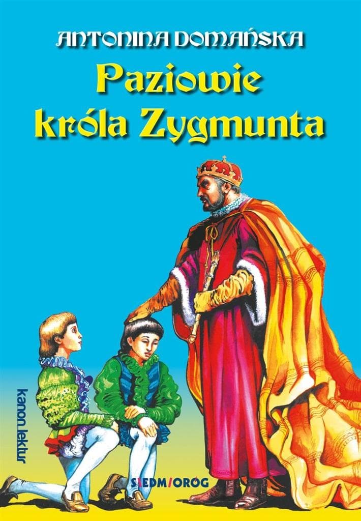 Paziowie króla Zygmunta - Powieść historyczna dla dzieci