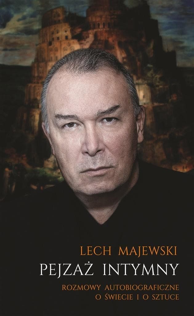 Pejzaż intymny - Rozmowy o świecie i sztuce - Lech Majewski