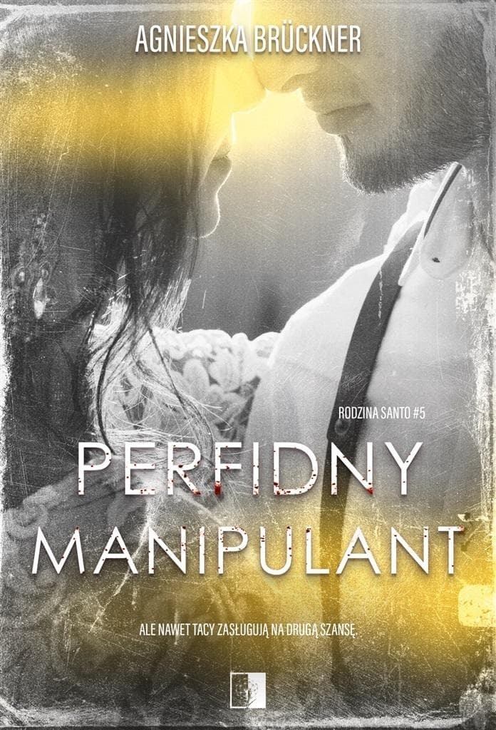 Perfidny Manipulant - Rodzina Santo - Powieść Tom 5