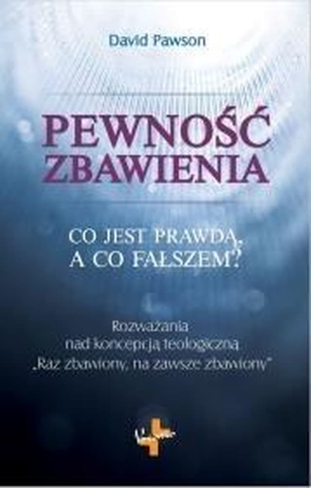 Pewność zbawienia - analiza biblijna Davida Pawsona