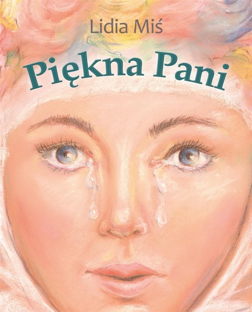 Piękna Pani - Lidia Miś, Opowieść o Objawieniu w La Salette
