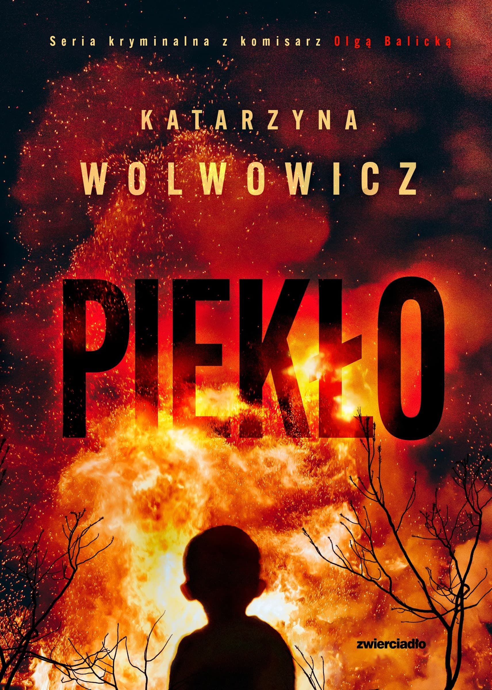 Piekło. Seria kryminalna z komisarz Olgą Balicką Tom 7