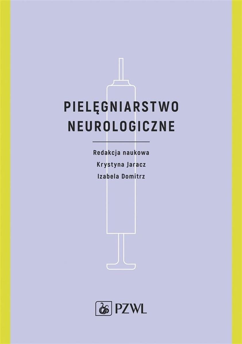 Pielęgniarstwo neurologiczne - podręcznik Krystyna Jaracz, wydanie II