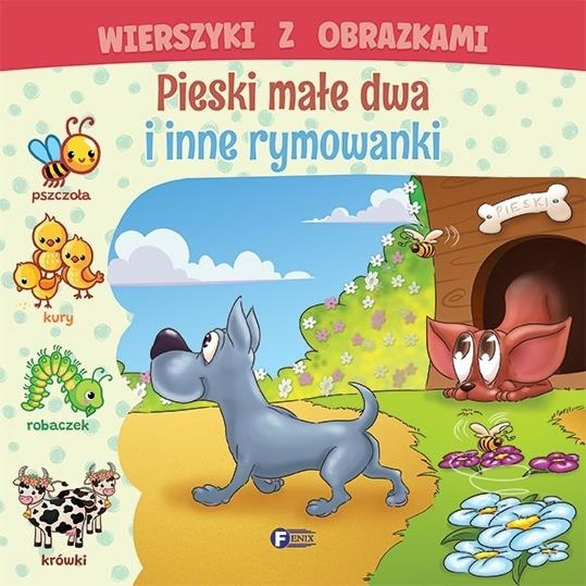 Pieski małe dwa i inne rymowanki. Wierszyki z obrazkami. Książka dla dzieci