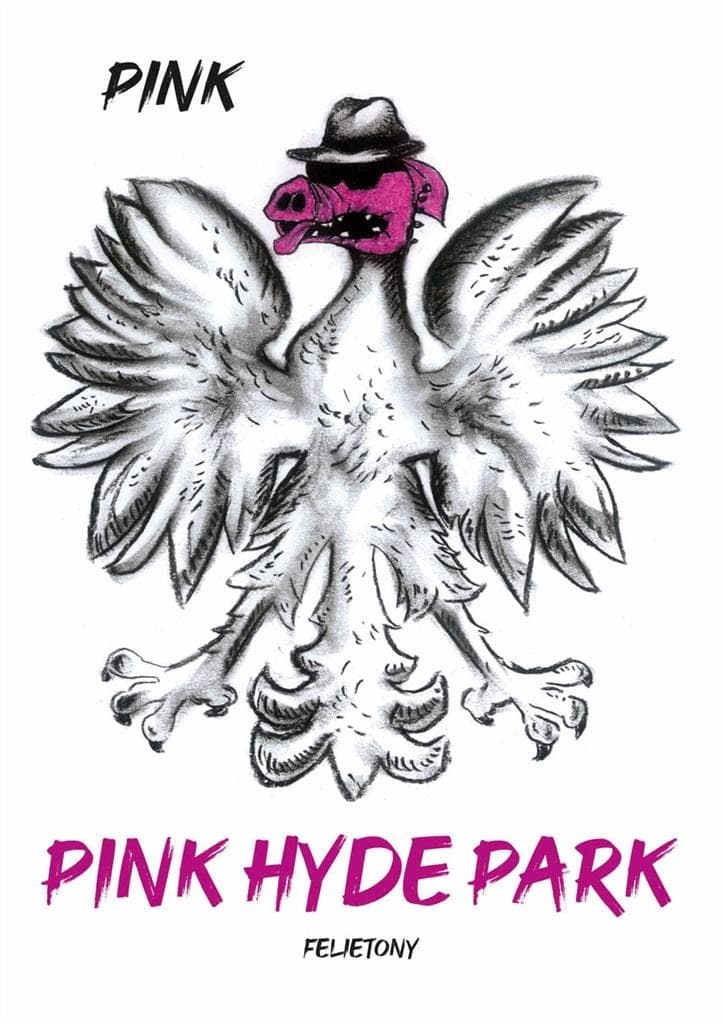 Pink Hyde Park - Zbiór satyrycznych tekstów blogowych