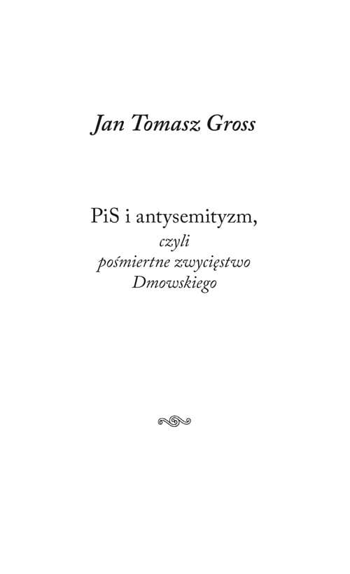 PiS i antysemityzm pośmiertne zwycięstwo Dmowskiego - Jan Tomasz Gross