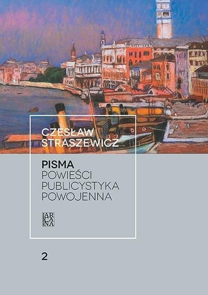 Pisma Czesława Straszewicza Tom 2 - Powieści i publicystyka powojenna