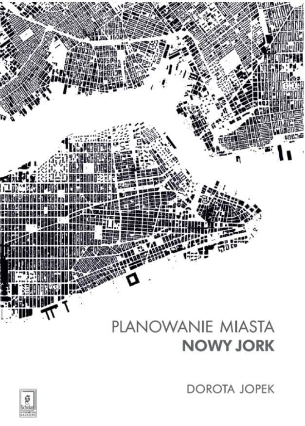 Planowanie miasta. Nowy Jork - Dorota Jopek 256 stron