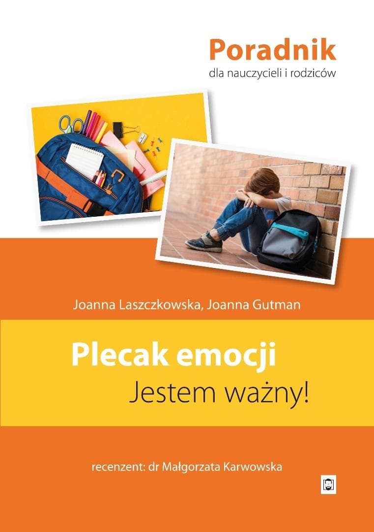 Plecak emocji. Jestem ważny! - poradnik o emocjach dla rodziców i pedagogów 136 stron