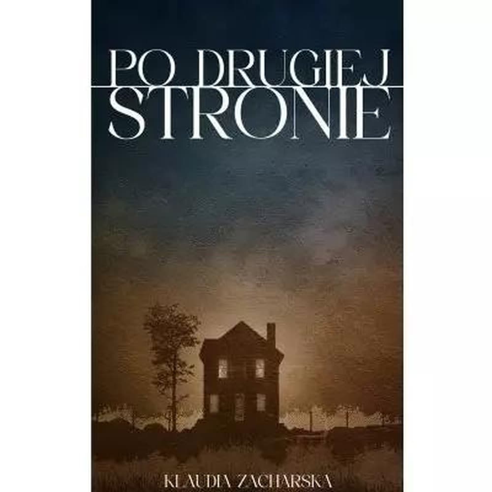 Po drugiej stronie Klaudia Zacharska powieść obyczajowa