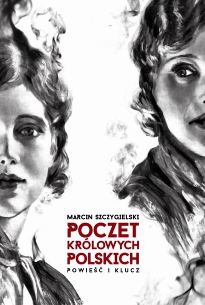 Poczet królowych polskich: Saga rodzinna i zagadka kryminalna - Marcin Szczygielski - Powieść