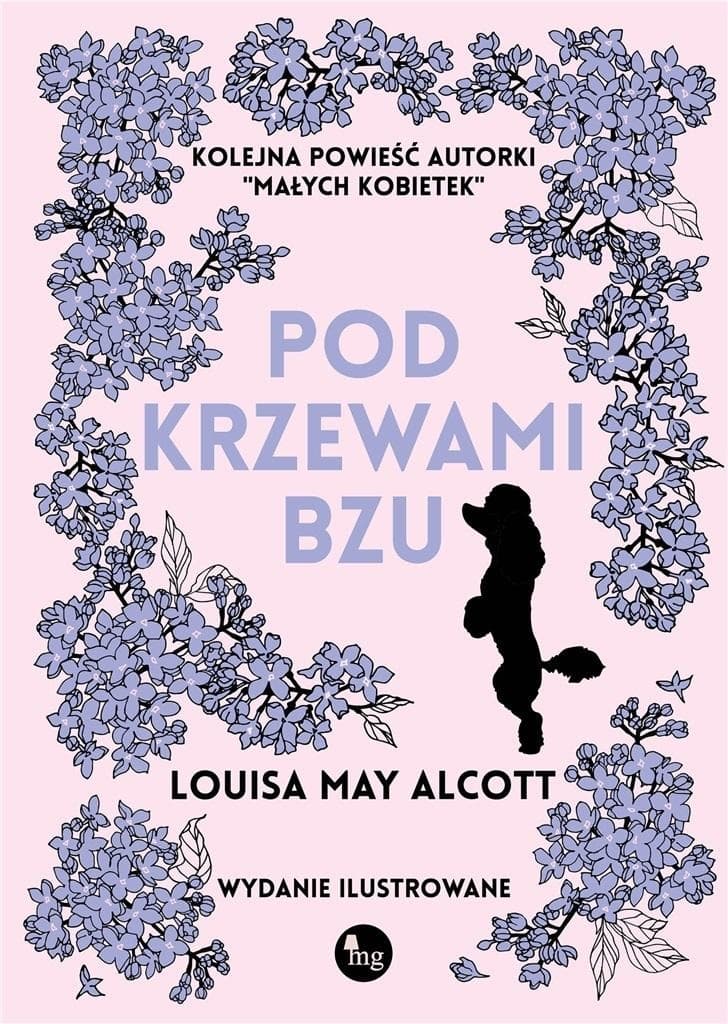 Pod krzewami bzu - Louisa May Alcott, twarda oprawa, 400 stron