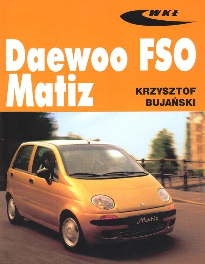 Podręcznik budowy Daewoo FSO Matiz 1998-2004