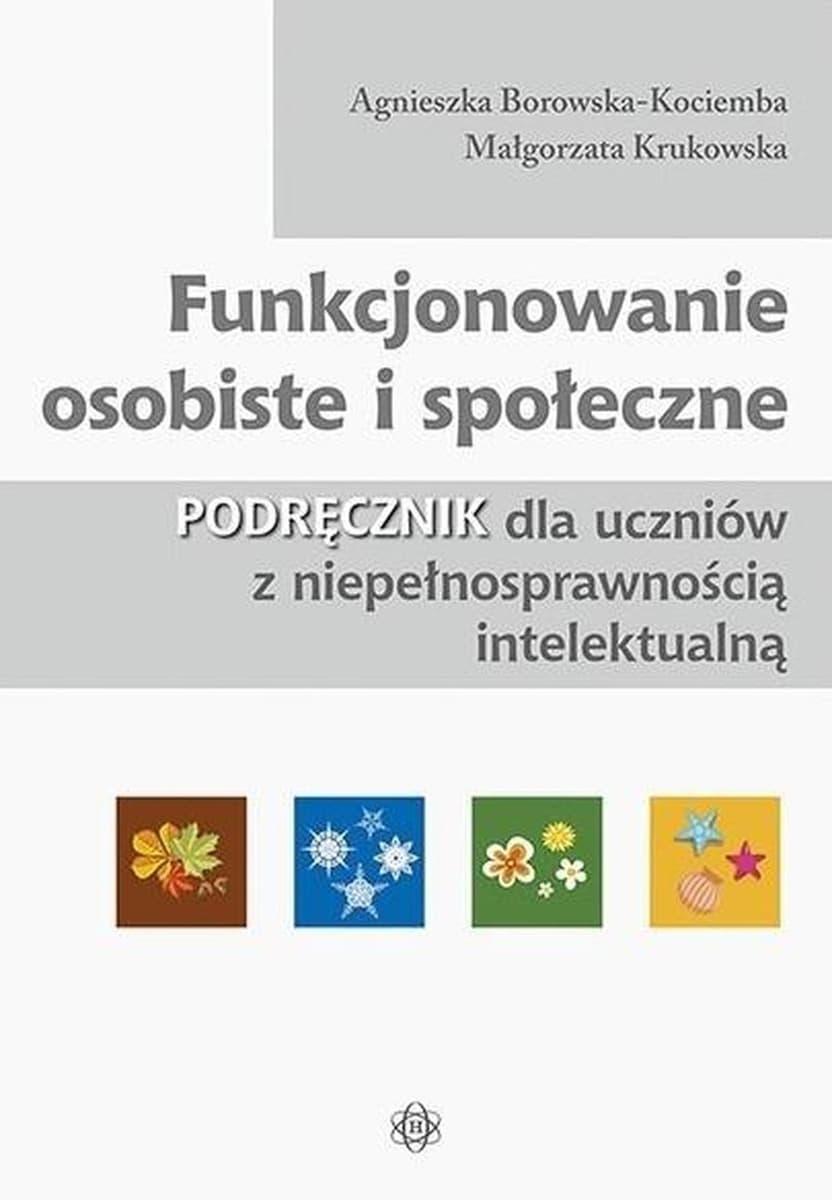 Podręcznik Funkcjonowanie osobiste i społeczne dla uczniów Agnieszka Borowska-Kociemba, Małgorzata Krukowska