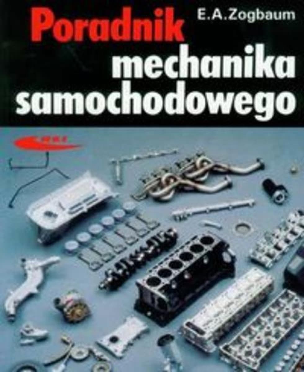 Podręcznik mechanika samochodowego wiedza techniczna i naprawy