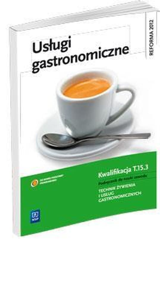 Podręcznik Technik Żywienia i Usług Gastronomicznych, kwalifikacja T.15, WSiP