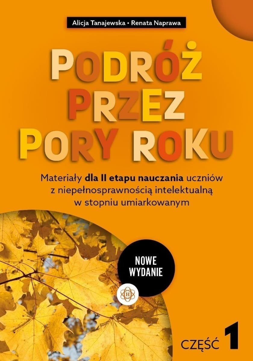 Podróż przez pory roku Część 1 Materiały dla uczniów z niepełnosprawnością intelektualną