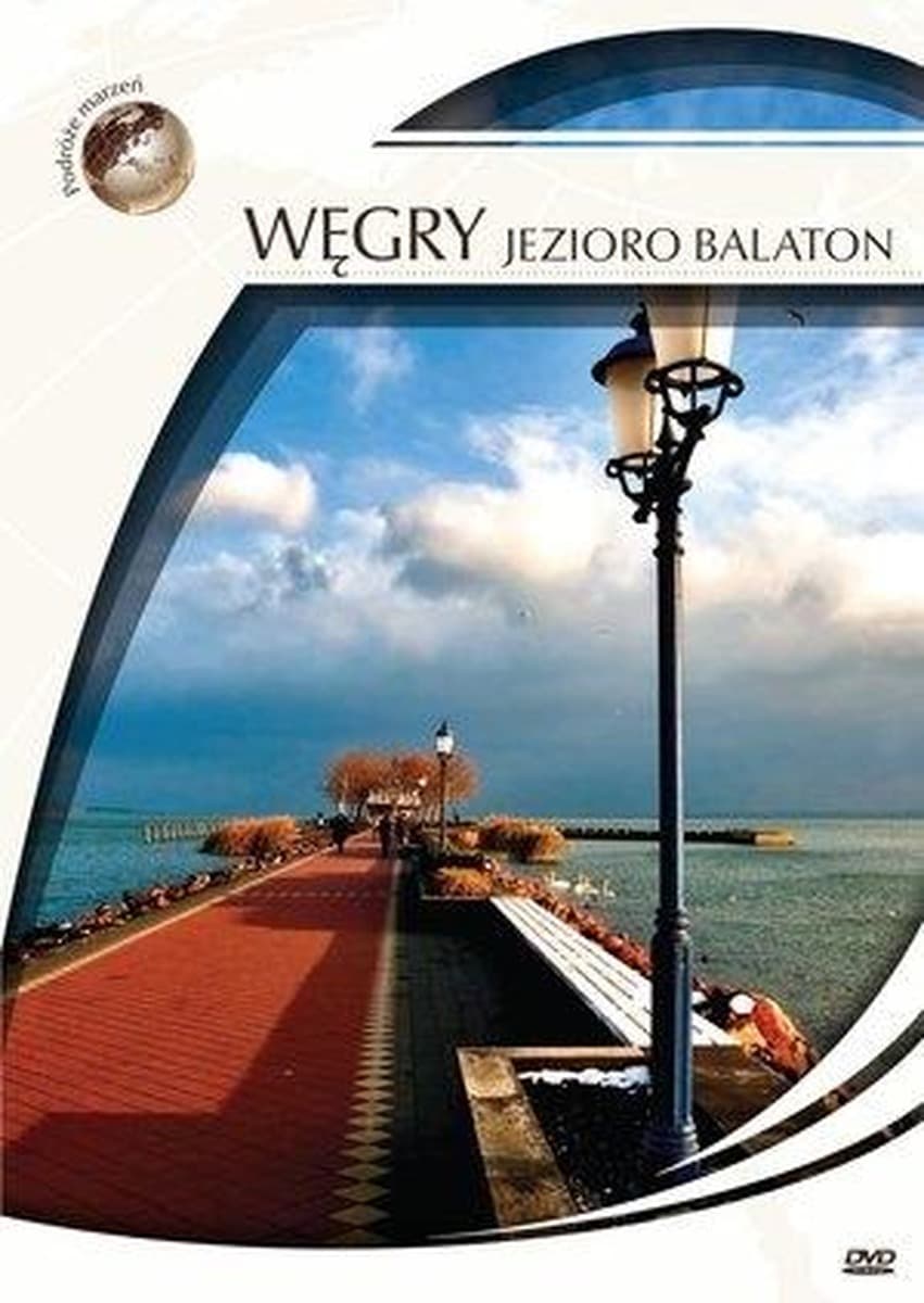 Podróże Marzeń: Węgry Jezioro Balaton przewodnik