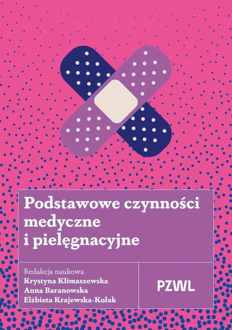 Podstawowe czynności medyczne i pielęgnacyjne - podręcznik PZWL 750 stron