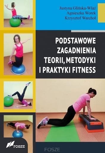 Podręcznik - Podstawowe zagadnienia teorii, metodyki i praktyki fitness